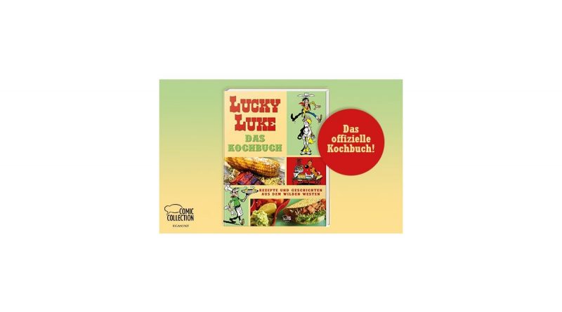 "Lucky Luke Das Kochbuch - Rezepte und Geschichten aus dem Wilden Westen" aus dem Egmont Verlag